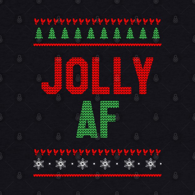 Jolly AF - Funny Christmas by kdpdesigns